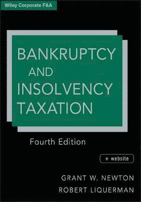 Grant W. Newton, Robert Liquerman - Bankruptcy and Insolvency Taxation, Inbunden