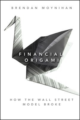Brendan Moynihan - Financial Origami, Inbunden