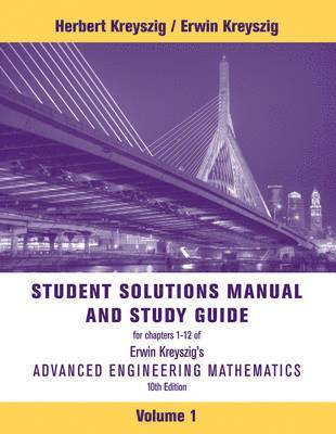 bokomslag Advanced Engineering Mathematics, 10e Volume 1: Chapters 1 - 12 Student Solutions Manual and Study Guide