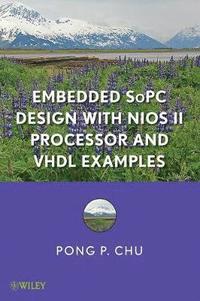 bokomslag Embedded SoPC Design with Nios II Processor and VHDL Examples