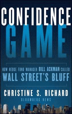Confidence Game - How a Hedge Fund Manager Called Wall Street's Bluff 1