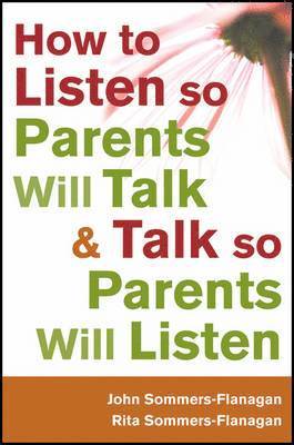 How to Listen so Parents Will Talk and Talk so Parents Will Listen 1