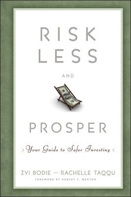Zvi Bodie, Rachelle Taqqu - Risk Less and Prosper, Inbunden