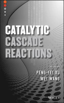 Peng-Fei Xu, Wei Wang - Catalytic Cascade Reactions, Inbunden
