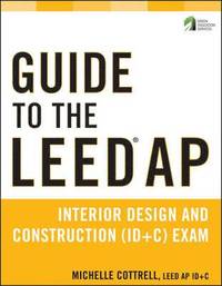 bokomslag Guide to the LEED AP Interior Design and Construction (ID+C) Exam