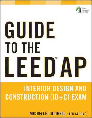 bokomslag Guide to the LEED AP Interior Design and Construction (ID+C) Exam