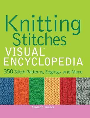 Sharon Turner - Knitting Stitches VISUAL Encyclopedia, Inbunden