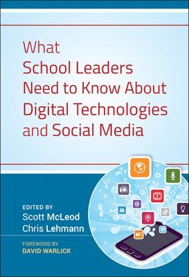 Scott McLeod, Scott McLeod, Chris Lehmann - What School Leaders Need to Know About Digital Technologies and Social Media, Inbunden