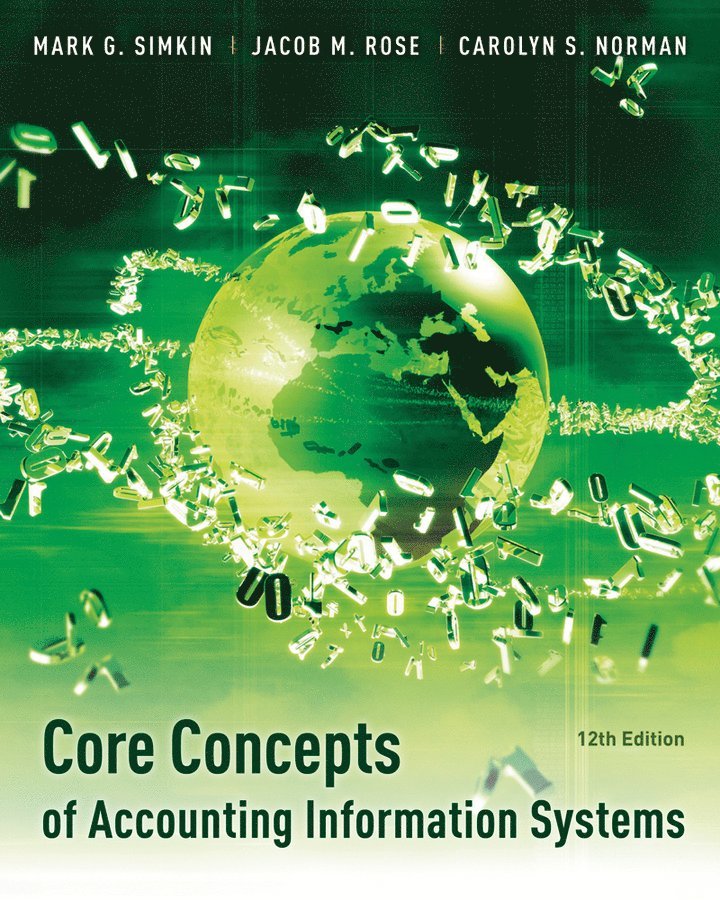 Mark G. Simkin, Carolyn A. Strand Norman - Core Concepts of Accounting Information Systems, Häftad
