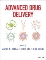 Ashim Mitra, Chi H. Lee, Kun Cheng - Advanced Drug Delivery, Inbunden