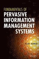 Vijay Kumar, Vijay (University of Missouri at Kansas City) Kumar - Fundamentals of Pervasive Information Management Systems, Inbunden