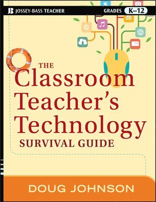 Classroom Teacher's Technology Survival Guide