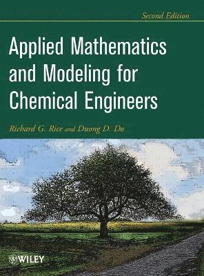 bokomslag Applied Mathematics and Modeling For Chemical Engineers 2e