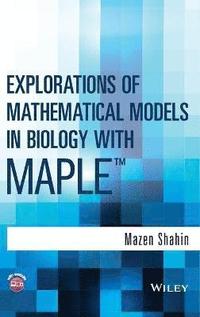 bokomslag Explorations of Mathematical Models in Biology with Maple