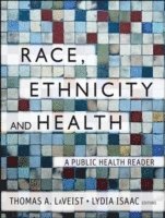 Thomas A. LaVeist, Lydia A. Isaac - Race, Ethnicity, and Health, Häftad