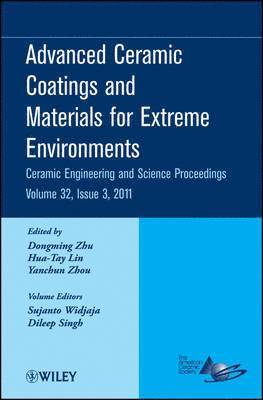 Dongming Zhu, Hua-Tay Lin, Yanchun Zhou - Advanced Ceramic Coatings and Materials for Extreme Environments, Volume 32, Issue 3, Inbunden