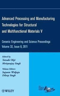 bokomslag Advanced Processing and Manufacturing Technologies for Structural and Multifunctional Materials V, Volume 32, Issue 8