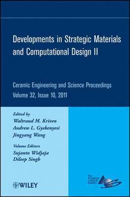 Andrew Gyekenyesi, Waltraud M. Kriven, Jingyang Wang - Developments in Strategic Materials and Computational Design II, Volume 32, Issue 10, Inbunden