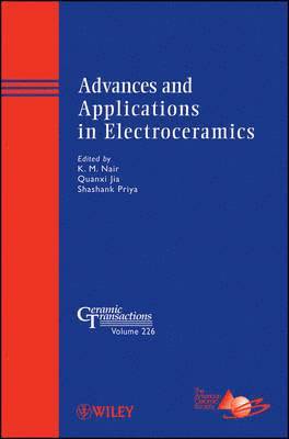 K. M. Nair, Shashank Priya, Quanxi Jia - Advances and Applications in Electroceramics, Inbunden
