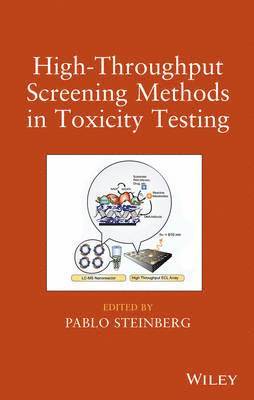 Pablo Steinberg - High-Throughput Screening Methods in Toxicity Testing, Inbunden
