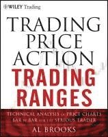 Al Brooks, Al (University of Chicago Pritzker School of Medicine; Trinity College) Brooks - Trading Price Action Trading Ranges, Inbunden