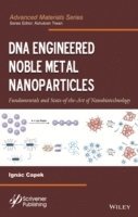 Ignác Capek, Ashutosh Tiwari - DNA Engineered Noble Metal Nanoparticles, Inbunden