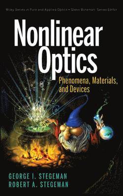 George I. Stegeman, Robert A. Stegeman, CREOL) Stegeman, George I. (University of Central Florida, George I Stegeman, Robert A Stegeman - Nonlinear Optics, Inbunden