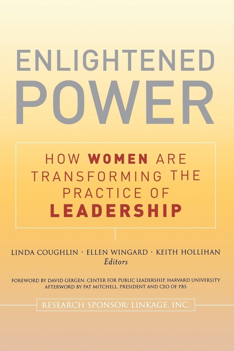 Coughlin, Lin Coughlin, Ellen Wingard, Keith Hollihan - Enlightened Power: How Women are Transforming the Practice of Leadership, Häftad