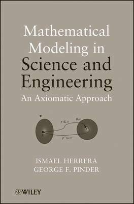 Ismael Herrera, George F. Pinder, Ismael (National University of Mexico) Herrera, George F. (Princeton University) Pinder, George F Pinder - Mathematical Modeling in Science and Engineering, Inbunden