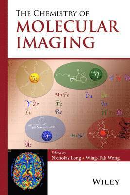 Nicholas Long, Wing-Tak Wong - Chemistry of Molecular Imaging, Inbunden
