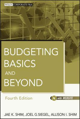 Jae K. Shim, Joel G. Siegel, Allison I. Shim - Budgeting Basics and Beyond, Inbunden