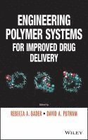 bokomslag Engineering Polymer Systems for Improved Drug Delivery