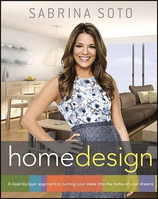 bokomslag Sabrina Soto Home Design: A Layer-By-Layer Approach to Turning Your Ideas Into the Home of Your Dreams