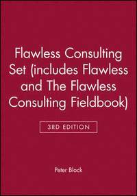 bokomslag Flawless Consulting 3e Set (includes Flawless Consulting 3e and The Flawless Consulting Fieldbook)