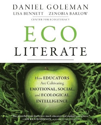 Daniel Goleman, Lisa Bennett, Zenobia Barlow, Daniel (Consortium for Research on Emotional Intelligence in Organizations) Goleman - Ecoliterate, Häftad