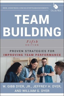 W. Gibb Dyer Jr., Jeffrey H. Dyer, William G. Dyer, Jr. (igham Young University) Dyer, W. Gibb, Jeffrey H. (Brigham Young University) Dyer, William G. (Brigham Young University) Dyer, W. Gibb Dyer, W Gibb Dyer, Jeffrey H Dyer, William G Dyer - Team Building, Häftad