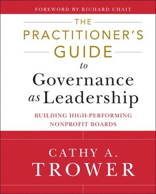 Practitioner's Guide to Governance as Leadership