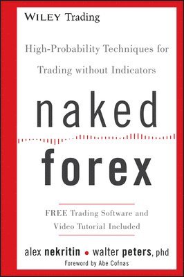 Alex Nekritin, Walter Peters - Naked Forex, Inbunden
