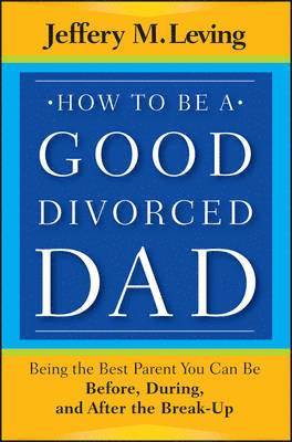 bokomslag How to be a Good Divorced Dad