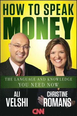 Ali Velshi, Christine Romans - How to Speak Money, Inbunden