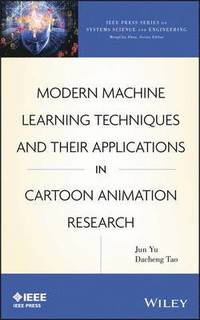 bokomslag Modern Machine Learning Techniques and Their Applications in Cartoon Animation Research