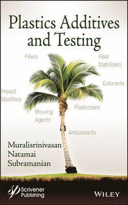 Muralisrinivasan Natamai Subramanian - Plastics Additives and Testing, Inbunden