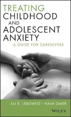Treating Childhood and Adolescent Anxiety 1