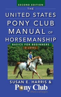 bokomslag United States Pony Club Manual of Horsemanship