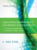 L. Dee Fink, OK) Fink, L. Dee (Dee Fink & Associates, Norman, L Dee Fink - Creating Significant Learning Experiences, Häftad