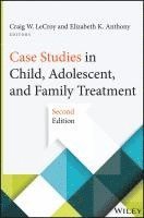 bokomslag Case Studies in Child, Adolescent, and Family Treatment