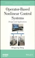 Mingcong Deng - Operator-Based Nonlinear Control Systems, Inbunden