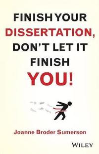 bokomslag Finish Your Dissertation, Don't Let It Finish You!