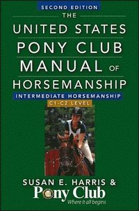 bokomslag The United States Pony Club Manual of Horsemanship Intermediate Horsemanship (C Level)