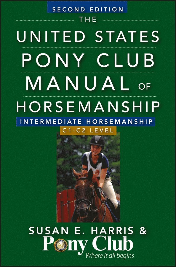 United States Pony Club Manual of Horsemanship Intermediate Horsemanship (C Level)